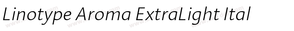 Linotype Aroma ExtraLight Italic字体转换